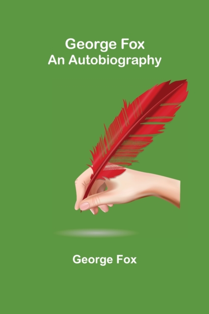 George Fox : An Autobiography, Paperback / softback Book