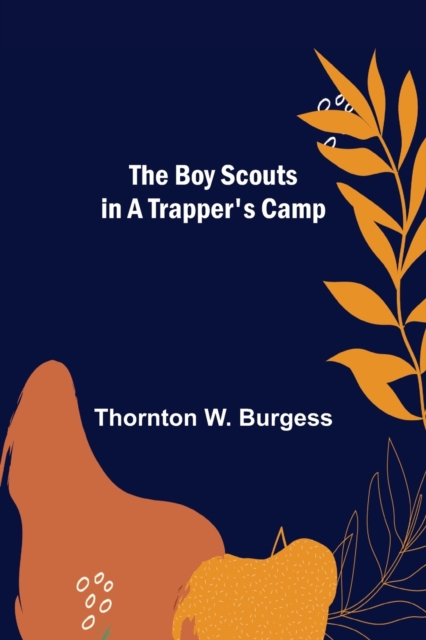 The Boy Scouts in A Trapper's Camp, Paperback / softback Book