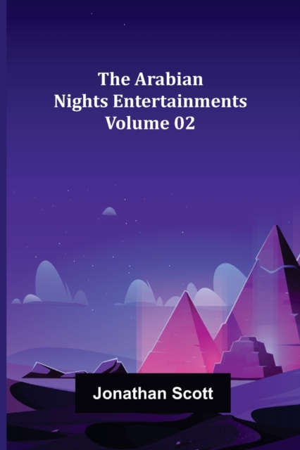 The Arabian Nights Entertainments - Volume 02, Paperback / softback Book