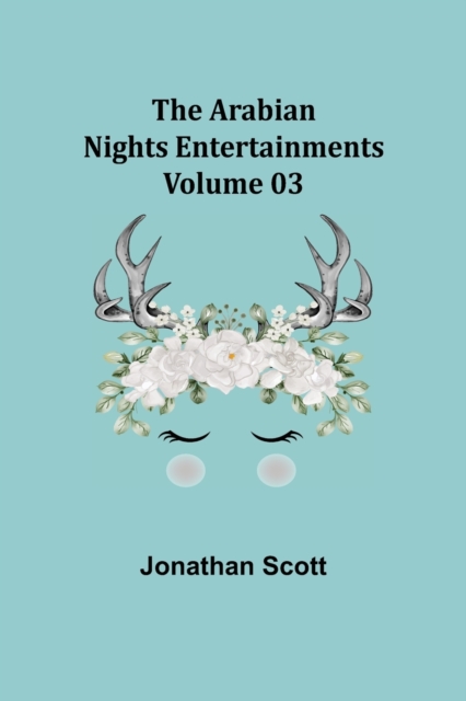 The Arabian Nights Entertainments - Volume 03, Paperback / softback Book