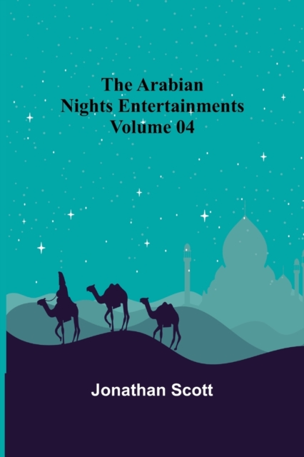 The Arabian Nights Entertainments - Volume 04, Paperback / softback Book