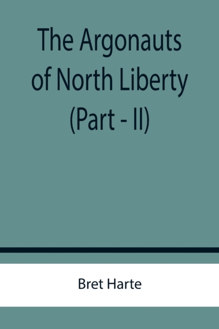 The Argonauts of North Liberty (Part - II), Paperback / softback Book