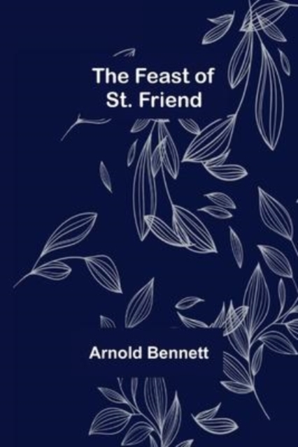The Feast of St. Friend, Paperback / softback Book