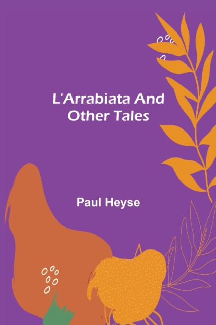 L'Arrabiata and Other Tales, Paperback / softback Book