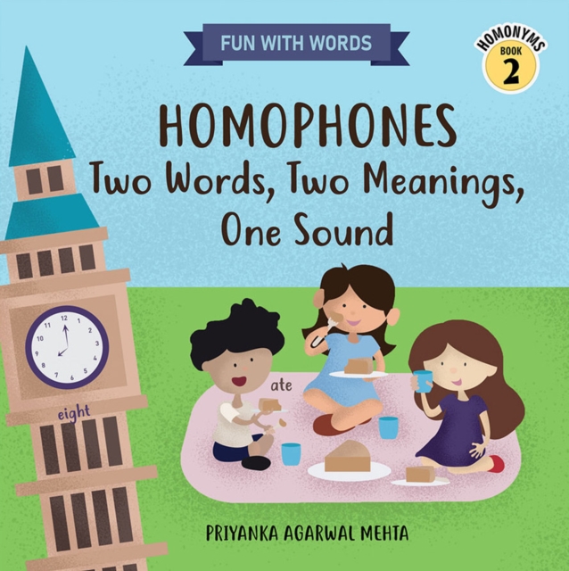Homophones: Two Words, Two Meanings, One Sound : (Homonyms Book 2), Paperback / softback Book