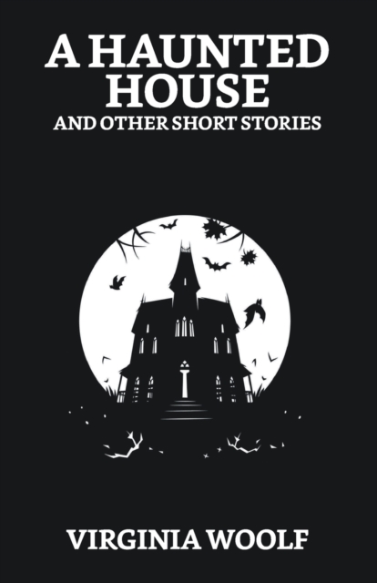A Haunted House and Other Short Stories, Paperback / softback Book