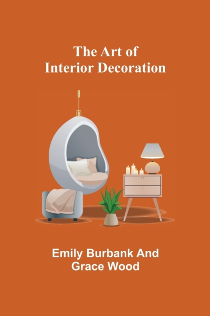 The Art of Interior Decoration, Paperback / softback Book