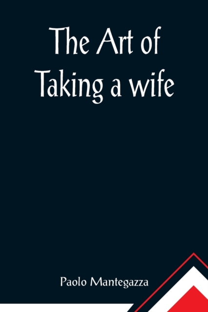 The art of taking a wife, Paperback / softback Book