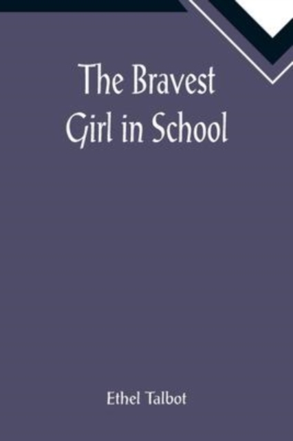 The Bravest Girl in School, Paperback / softback Book