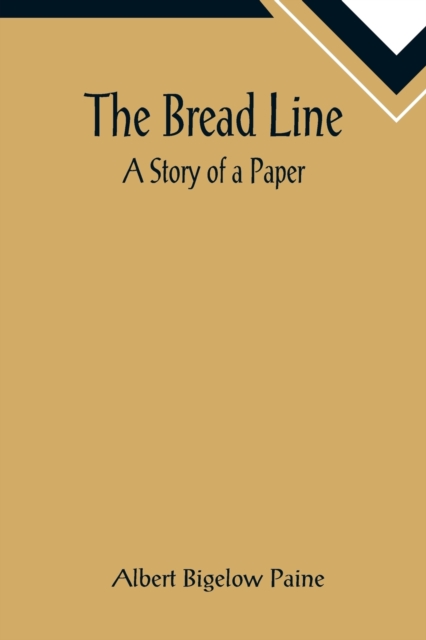 The Bread Line : A Story of a Paper, Paperback / softback Book