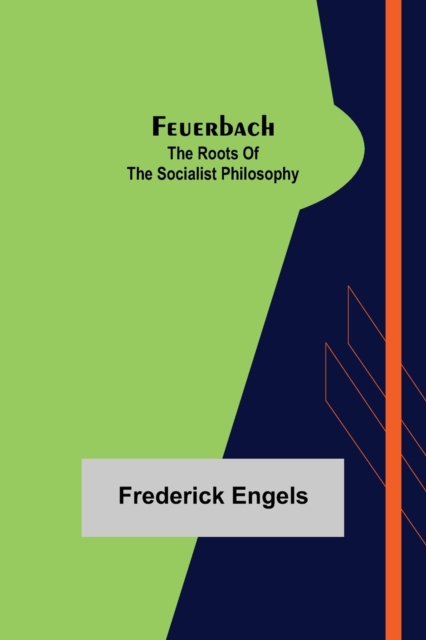 Feuerbach : The roots of the socialist philosophy, Paperback / softback Book