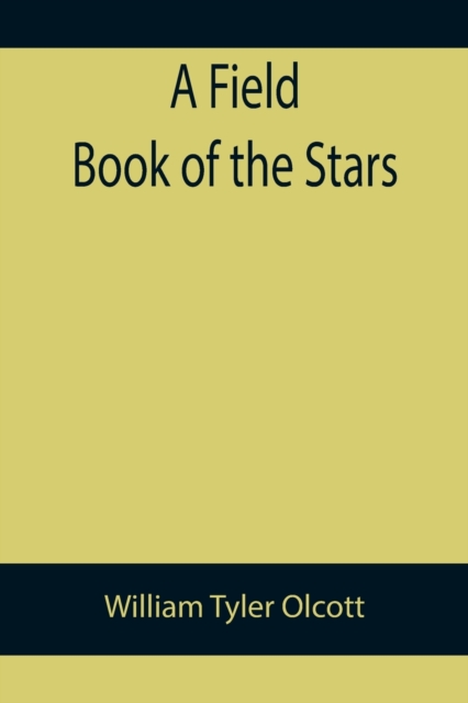 A Field Book of the Stars, Paperback / softback Book