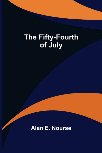 The Fifty-Fourth of July, Paperback / softback Book