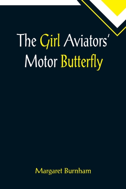 The Girl Aviators' Motor Butterfly, Paperback / softback Book