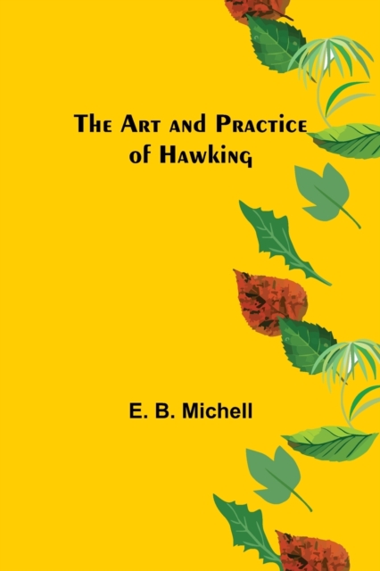 The Art and Practice of Hawking, Paperback / softback Book