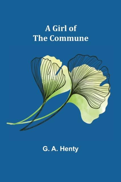 A Girl of the Commune, Paperback / softback Book