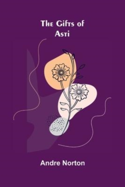 The Gifts of Asti, Paperback / softback Book