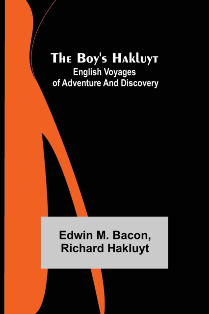 The Boy's Hakluyt : English Voyages of Adventure and Discovery, Paperback / softback Book