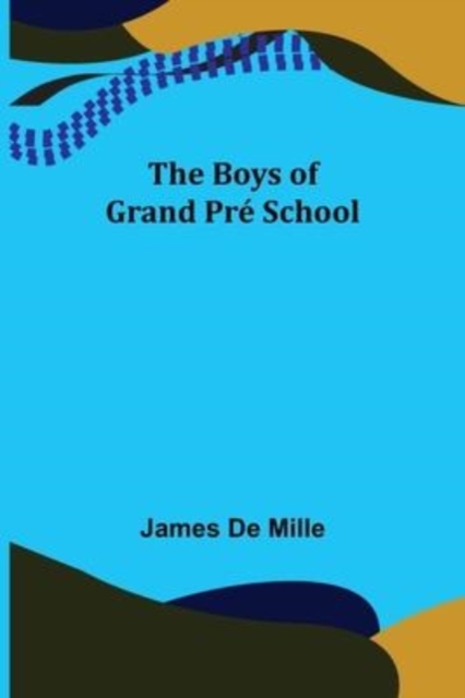 The Boys of Grand Pre School, Paperback / softback Book