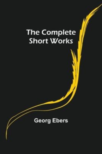 The Complete Short Works, Paperback / softback Book