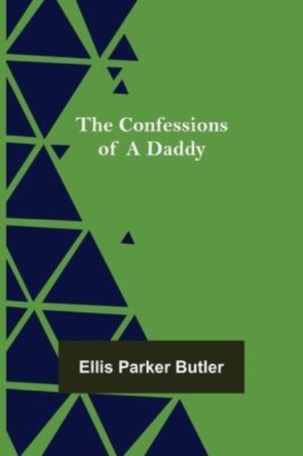 The Confessions of a Daddy, Paperback / softback Book