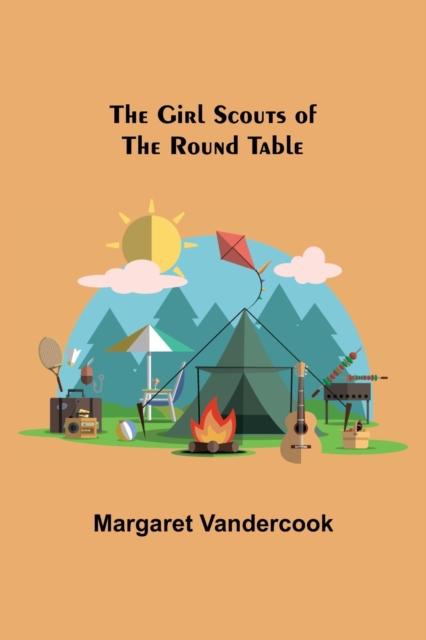 The Girl Scouts of the Round Table, Paperback / softback Book