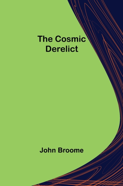 The Cosmic Derelict, Paperback / softback Book