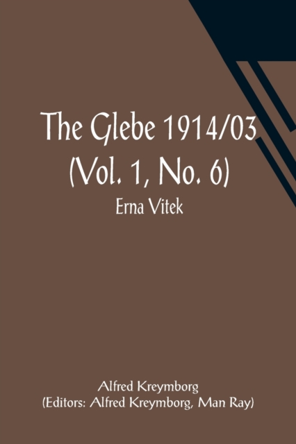 The Glebe 1914/03 (Vol. 1, No. 6) : Erna Vitek, Paperback / softback Book