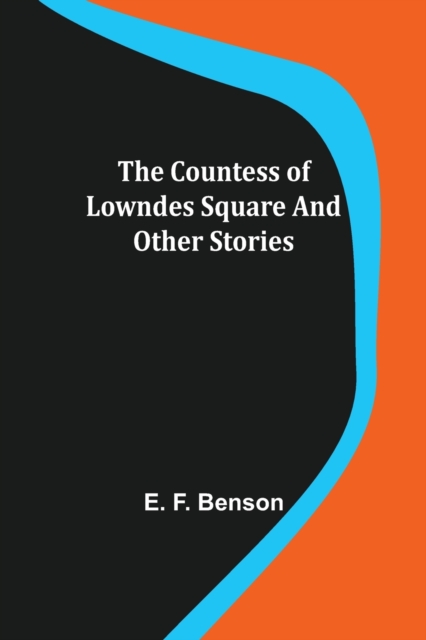 The Countess of Lowndes Square and Other Stories, Paperback / softback Book