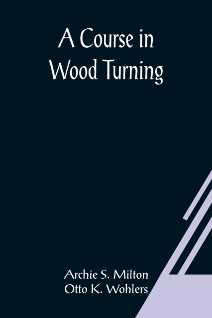 A Course In Wood Turning, Paperback / softback Book