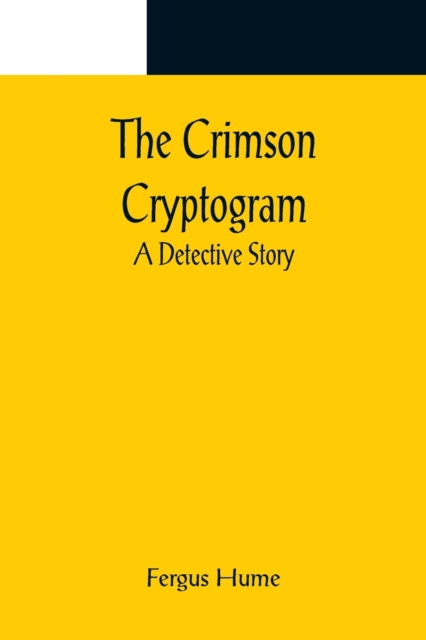 The Crimson Cryptogram; A Detective Story, Paperback / softback Book