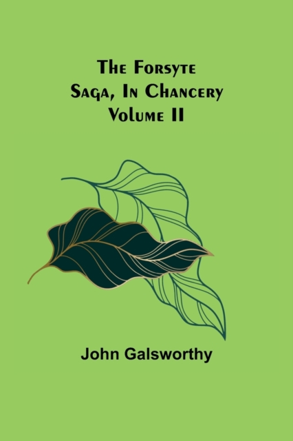 The Forsyte Saga, In Chancery Volume II, Paperback / softback Book