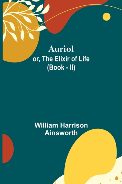Auriol; or, The Elixir of Life (Book - II), Paperback / softback Book