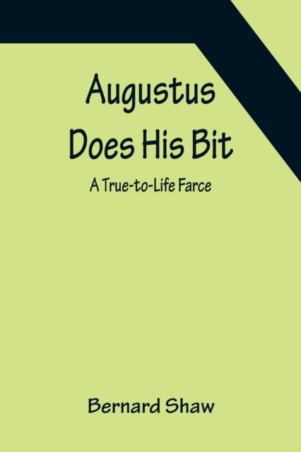 Augustus Does His Bit : A True-to-Life Farce, Paperback / softback Book