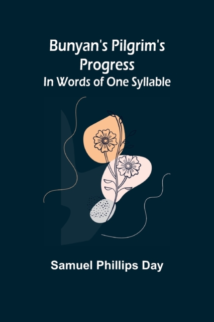 Bunyan's Pilgrim's Progress : In Words of One Syllable, Paperback / softback Book