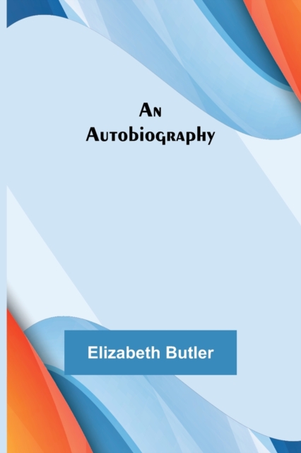 An Autobiography, Paperback / softback Book
