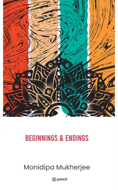 Beginnings & Endings, Paperback / softback Book
