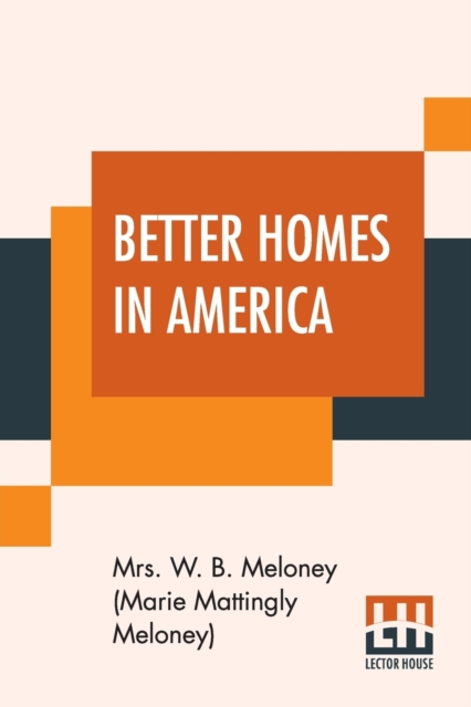 Better Homes In America : Plan Book For Demonstration Week October 9 To 14, 1922, Paperback / softback Book