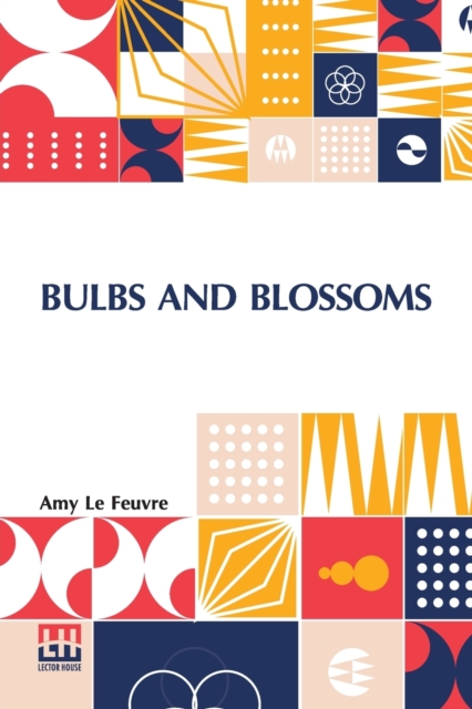 Bulbs And Blossoms, Paperback / softback Book