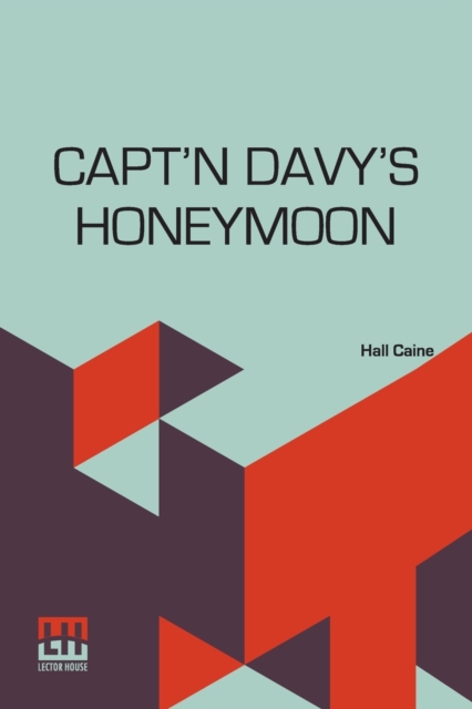 Capt'N Davy's Honeymoon : A Manx Yarn, Paperback / softback Book