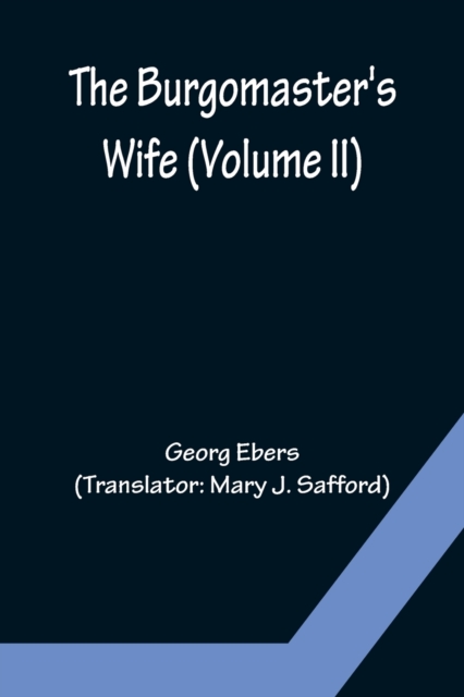 The Burgomaster's Wife (Volume II), Paperback / softback Book