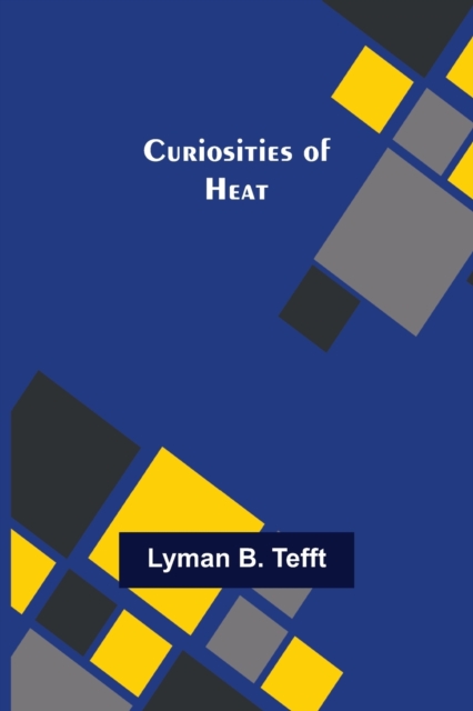Curiosities of Heat, Paperback / softback Book
