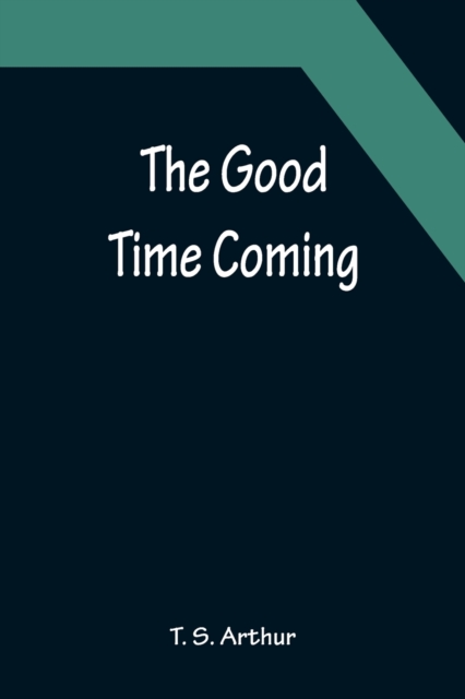 The Good Time Coming, Paperback / softback Book