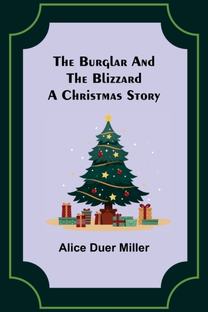 The Burglar and the Blizzard : A Christmas Story, Paperback / softback Book