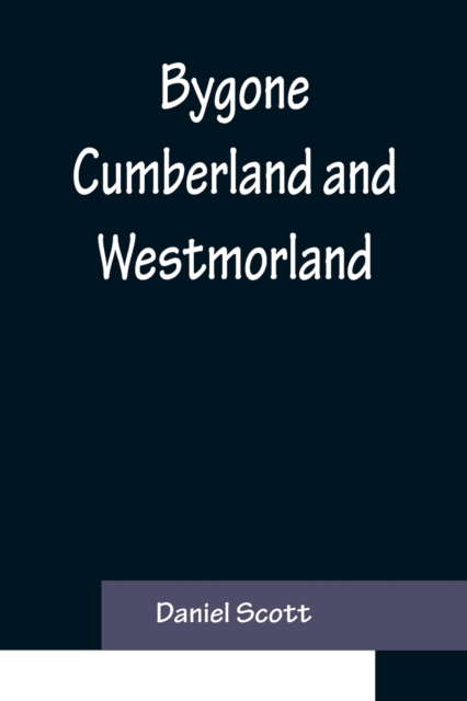 Bygone Cumberland and Westmorland, Paperback / softback Book