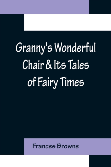 Granny's Wonderful Chair & Its Tales of Fairy Times, Paperback / softback Book