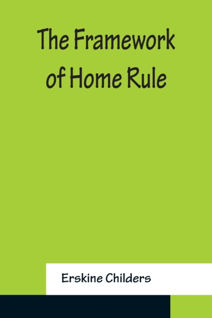 The Framework of Home Rule, Paperback / softback Book