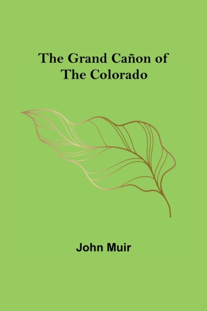 The Grand Canon of the Colorado, Paperback / softback Book