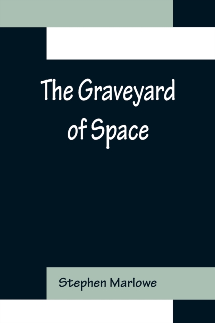 The Graveyard of Space, Paperback / softback Book