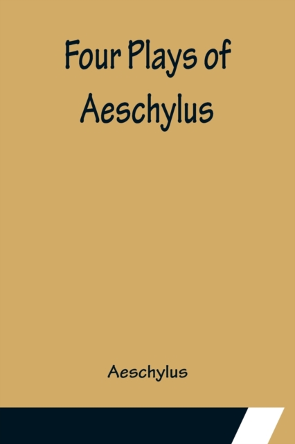 Four Plays of Aeschylus, Paperback / softback Book